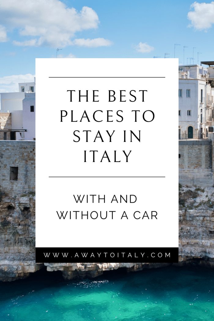 The Best Places To Stay In Italy: With And Without A Car