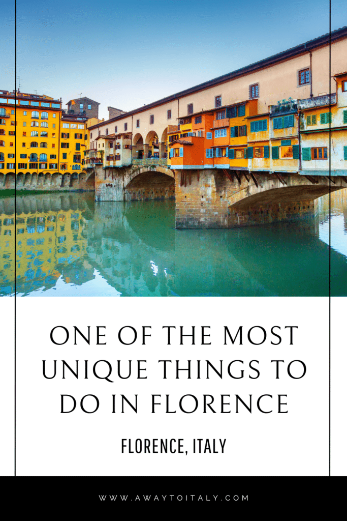 Unique things to do in Florence Italy